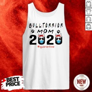 Official Bull Terrier Mom 2020 #Quarantine Tank Top
