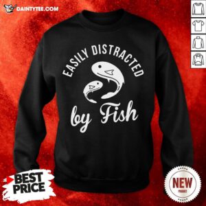 Official Easily Distracted By Fish Sweatshirt