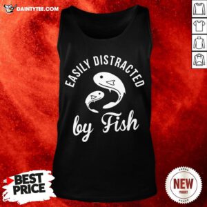 Official Easily Distracted By Fish Tank Top