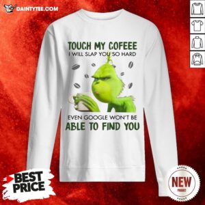 Alternative view of Official Grinch Touch My Coffee I Will Slap You So Hard 2020 T-Shirt