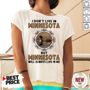 Official I Don’t Live In Minnesota But Minnesota Will Always Live In Me V Neck