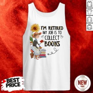 Official I’m Retired My Job Is To Collect Books Tank Top