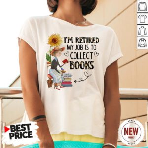 Official I’m Retired My Job Is To Collect Books V Neck