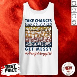 Official Jersey Girl Take Chances Make Mistakes Get Messy Newjereey Girl Vintage Tank Top