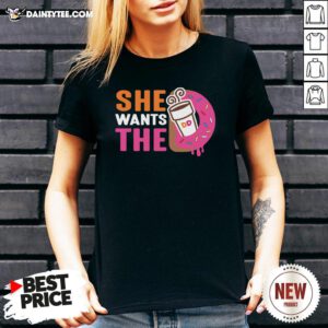 Original She Wants The D V Neck- Design By Daintytee.com