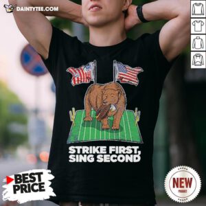 Original Strike First Sing Second Flag US Shirt- Design By Daintytee.com