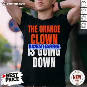 Original The Orange Clown Is Going Dowm – Biden Harris Shirt- Design By Daintytee.com