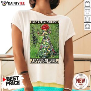 Perfect Girl Gardening That’s What I Do I Garden I Drink And Know Things V Neck- Design By Daintytee.com