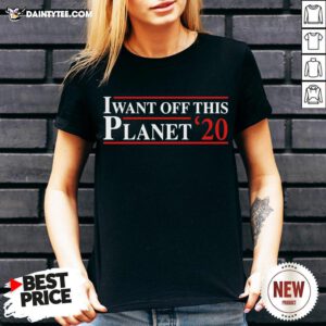 Perfect I Want Off This Planet ’20 V Neck- Design By Daintytee.com