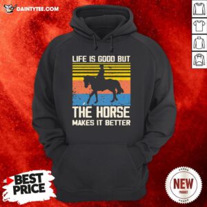 Perfect Life Is Good But The Horse Makes It Better Vintage Hoodie- Design By Daintytee.com