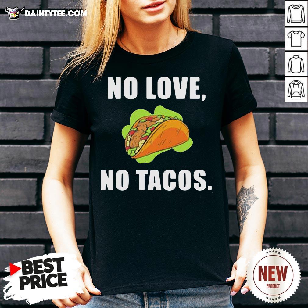 Perfect No Love No Tacos V Neck- Design By Daintytee.com Perfect No Love No Tacos V Neck- Design By Daintytee.com