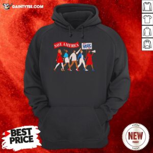Perfect Save America Vote Hoodie- Design By Daintytee.com