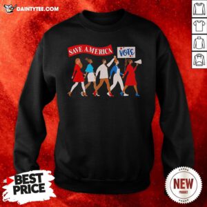 Perfect Save America Vote Sweatshirt- Design By Daintytee.com