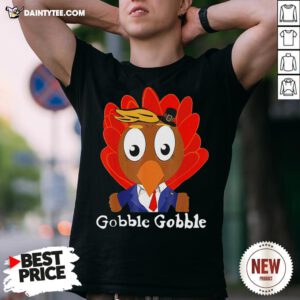 Perfect Trump Thanksgiving Funny Cute Gobble Gobble Shirt- Design By Daintytee.com