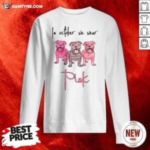 Pitbull In October We Wear Pink Sweatshirt