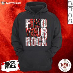 Premium Find Your Rock Hoodie- Design By Daintytee.com