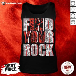 Premium Find Your Rock Tank Top- Design By Daintytee.com
