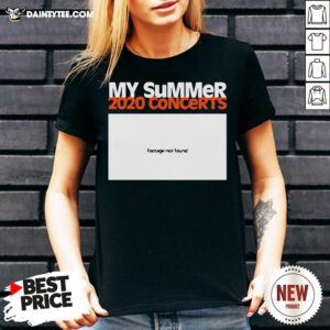 Premium My Summer 2020 Concerts Footage Not Found V Neck- Design By Daintytee.com