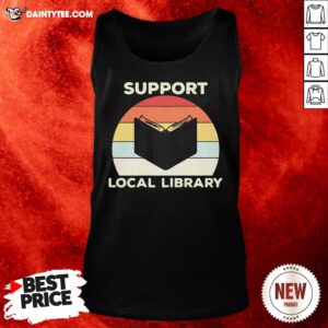 Premium Support Local Library Vintage Tank Top- Design By Daintytee.com