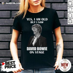 Premium Yes I Am Old But I Saw David Bowie On Stage V Neck- Design By Daintytee.com