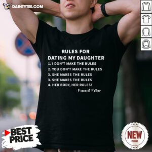 Rules For Dating My Daughter Shirt