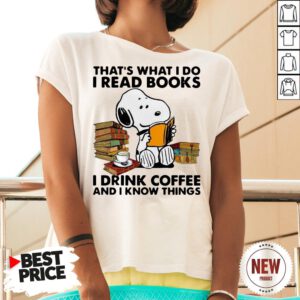 Snoopy That’s What I Do I Read Books I Drink Coffee And I Know Things V Neck