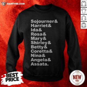 Sojourner Harriet Ida Rosa Mary Shirley Betty Sweatshirt