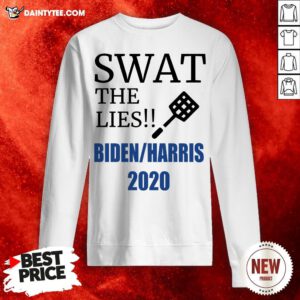 Swat The Lies Fly On Mike Pence Head Vote 2020 Joe Biden Sweatshirt
