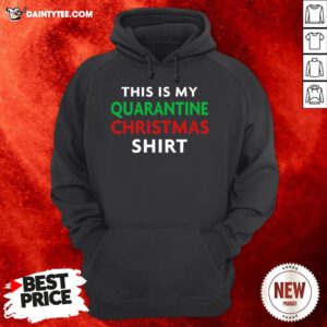 This Is My Quarantine Christmas Hoodie
