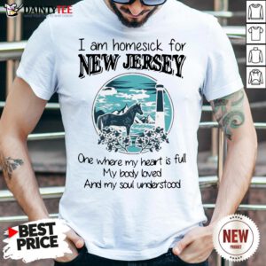 Top I Am Homesick For New Jersey One Where My Heart Is Full My Body Loved And My Soul Understood Shirt- Design By Daintytee.com