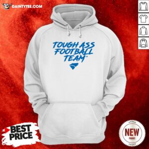 Tough Ass Football Team Hoodie