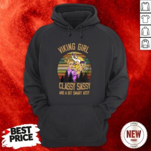 Viking Girl Classy Sassy And A Bit Smart Assy Vintage Hoodie