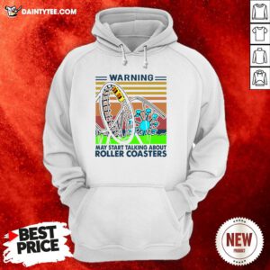 Warning May Start Talking About Roller Coasters Vintage Retro Hoodie