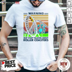 Warning May Start Talking About Roller Coasters Vintage Retro Shirt
