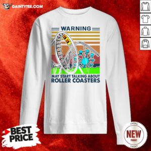Warning May Start Talking About Roller Coasters Vintage Retro Sweatshirt