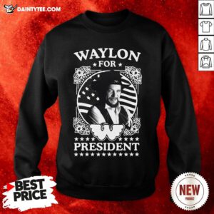 Waylon For President US Flag Sweatshirt