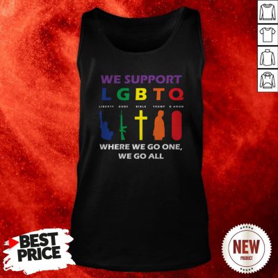 We Support LGBTQ Where We Go One We Go All Tank Top