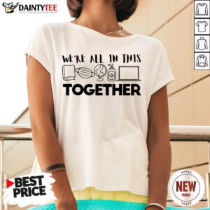 We’re All In This Together Social Distancing Quarantine Gift V Neck
