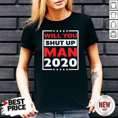Will You Shut Up Man 2020 V Neck