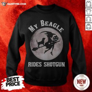 Witch My Beagle Rides Shotgun Halloween Sweatshirt