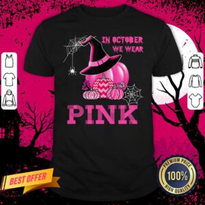Witch Pumpkin In October We Wear Pink Shirt