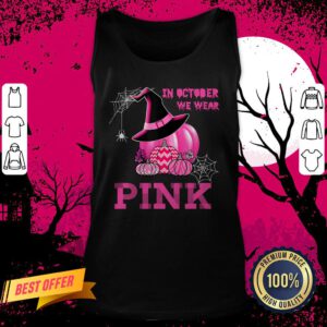Witch Pumpkin In October We Wear Pink Tank Top