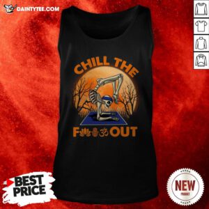 Yoga Skeleton Chill The Fuck Out Halloween Tank Top