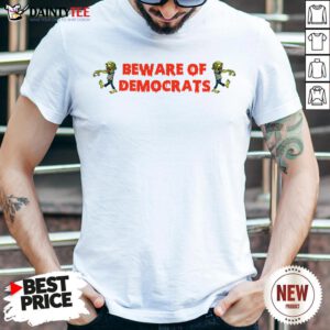 Zombies Beware Of Democrats White Shirt