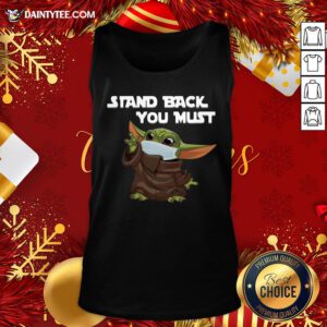 Awesome Baby Yoda Face Mask Stand Back You Must Tank Top- Design By Daintytee.com