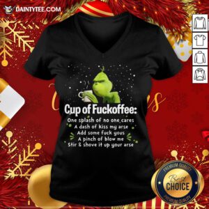 Awesome Cup of Fuckoffee One Splash of No One Cares Grinch V Neck- Design By Daintytee.com