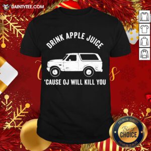 - Design By Daintytee.comAwesome Drink Apple Juice Because Oj Will Kill You Shirt