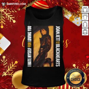 Awesome I Hate Myself For Loving You Joan Jett Tank Top