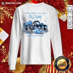 Awesome In November We Wear Blue Diabetes Awareness Sweatshirt- Design By Daintytee.com
