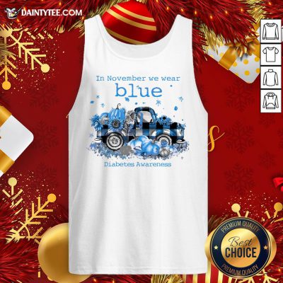Awesome In November We Wear Blue Diabetes Awareness Tank Top- Design By Daintytee.com